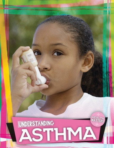 Understanding Asthma - 9781538338469 by Holly Duhig