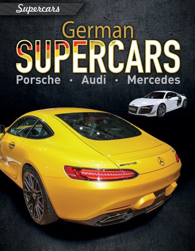 German Supercars (Porsche, Audi, Mercedes) - 9781538338865 by Paul Mason, 9781538338865 German Supercars (Porsche, Audi, Mercedes) - 9781538338865 by Paul Mason, 9781538338865