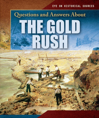 Questions and Answers About the Gold Rush - 9781538341193 by Brianna Battista, 9781538341193