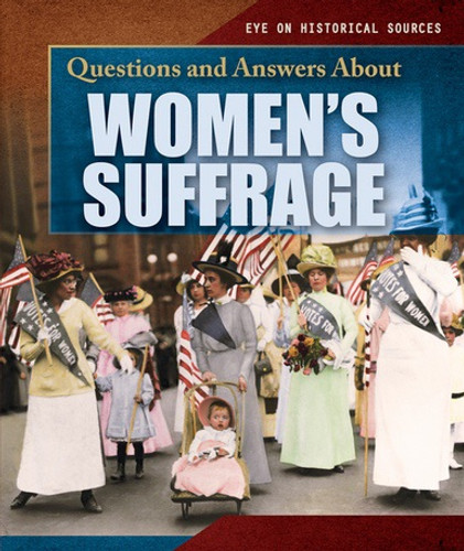 Questions and Answers About Women's Suffrage by Kate Light, 9781538341353