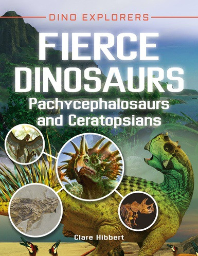 Fierce Dinosaurs (Pachycephalosaurs and Ceratopsians) - 9781978500099 by Clare Hibbert, 9781978500099