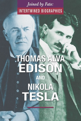 Thomas Alva Edison and Nikola Tesla by Samantha Green, 9780766098213