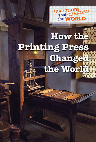 How the Printing Press Changed the World - 9781502641144 by Avery Elizabeth Hurt, 9781502641144