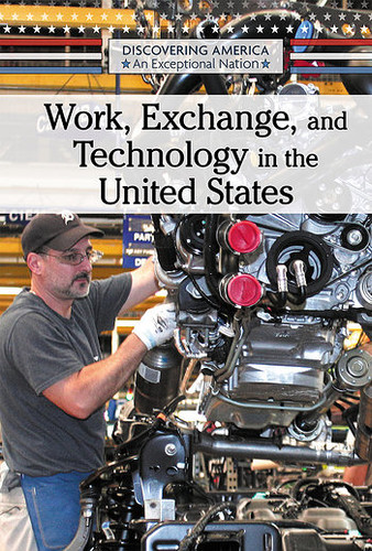 Work, Exchange, and Technology in the United States by Cassandra Schumacher, 9781502642622