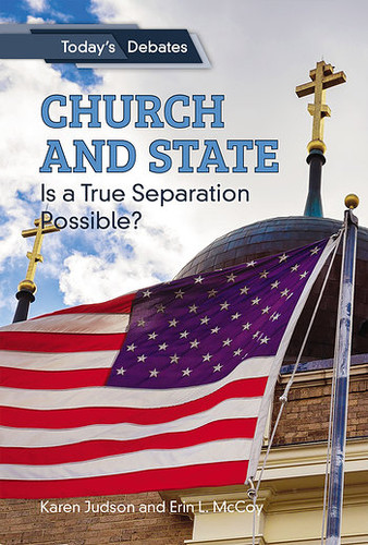 Church and State: Is a True Separation Possible? by Erin L. McCoy, Karen Judson, 9781502643193