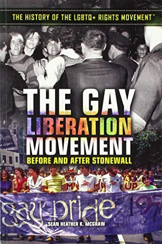 The Gay Liberation Movement (Before and After Stonewall) by Sean Heather K. McGraw, 9781508183112