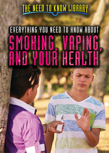 Everything You Need to Know About Smoking, Vaping, and Your Health by Sherri Mabry Gordon, 9781508183518