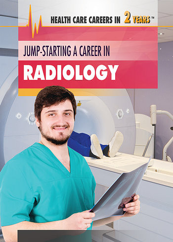 Jump-Starting a Career in Radiology by Jason Porterfield, 9781508185079