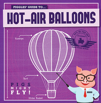 Piggles' Guide to Hot-Air Balloons by Kirsty Holmes, 9781508197423