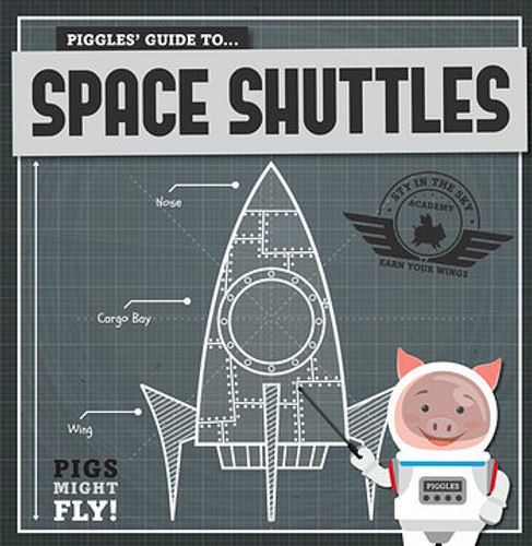 Piggles' Guide to Space Shuttles by Kirsty Holmes, 9781508197430 Piggles' Guide to Space Shuttles by Kirsty Holmes, 9781508197430