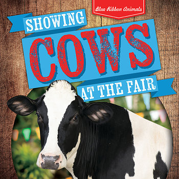 Showing Cows at the Fair by Jennifer Wendt, 9781538229286