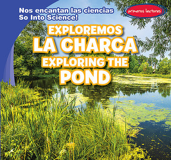 Exploremos la charca / Exploring the Pond by Marie Roesser, Eida de la Vega, 9781538236345