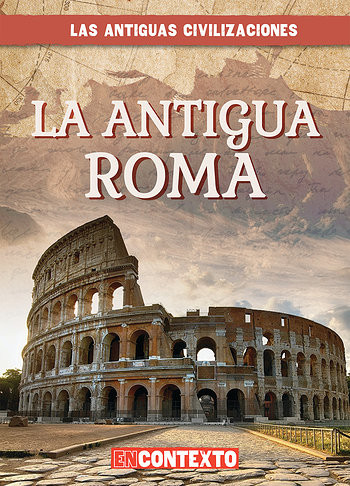 La antigua Roma (Ancient Rome) - 9781538236703 by Daniel R. Faust, Alberto Jiménez, 9781538236703