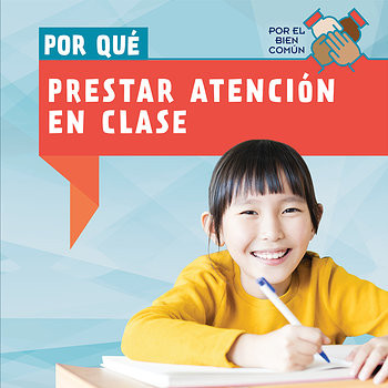 Por qué prestar atención en clase (Why Do We Have to Pay Attention in Class?) (Spanish Edition) by Melissa Raé Shofner, Esther Sarfatti, 9781538335376