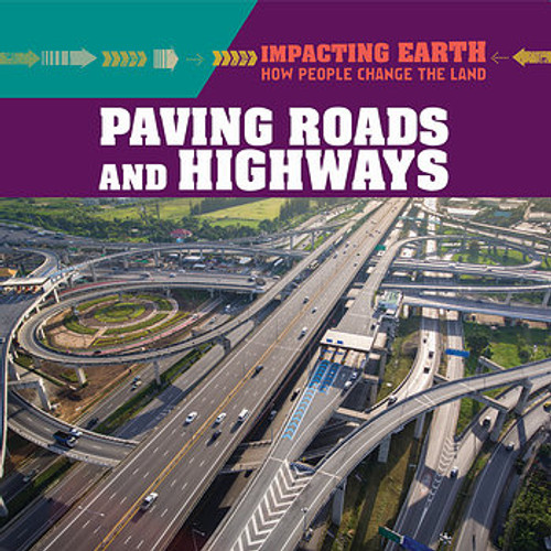 Paving Roads and Highways by Elizabeth Krajnik, 9781538342008