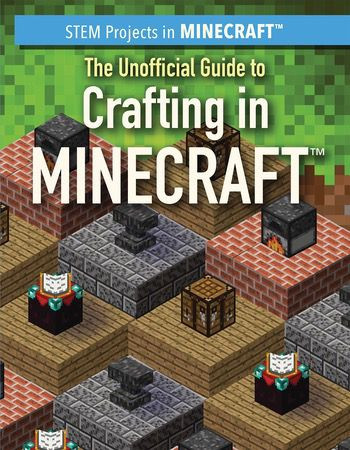 The Unofficial Guide to Crafting in Minecraft® by Jill Keppeler, Sam Keppeler, 9781538342367