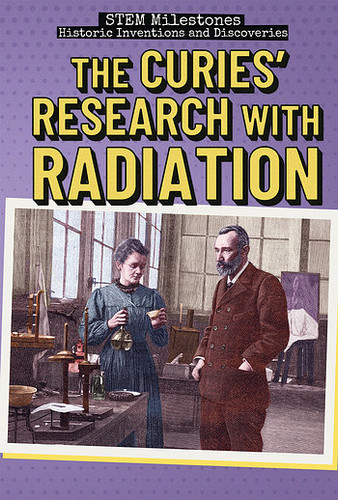The Curies' Research with Radiation by Eileen S. Coates, 9781538343562