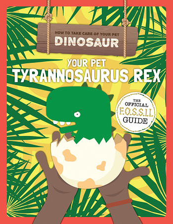 Your Pet Tyrannosaurus Rex - 9781538391136 by Kirsty Holmes, 9781538391136