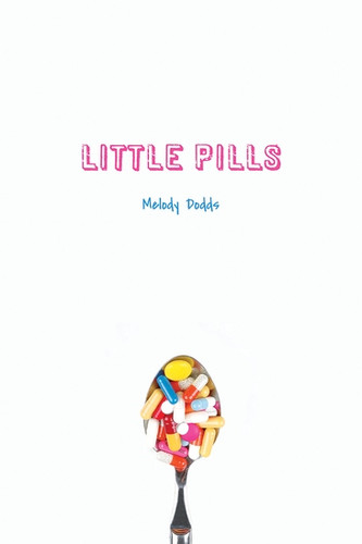 Little Pills by Melody Dodds, 9781538382813