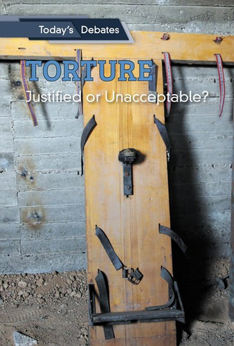 Torture (Justified or Unacceptable?) by Erin L. McCoy, Lila Perl, 9781502644893