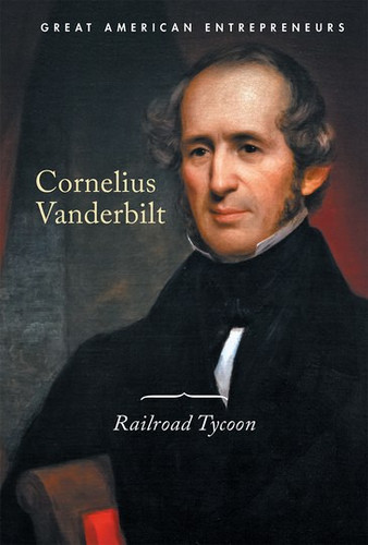 Cornelius Vanderbilt (Railroad Tycoon) by Cassandra Schumacher, 9781502645395