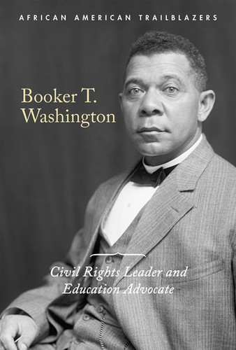 Booker T. Washington (Civil Rights Leader and Education Advocate) by Avery Elizabeth Hurt, 9781502645579