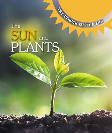 The Sun and Plants - 9781502646743 by Kaitlyn Duling, 9781502646743