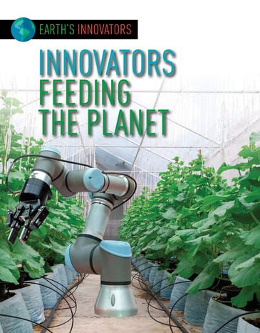 Innovators Feeding the Planet by Robyn Hardyman, 9781534565548