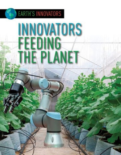 Innovators Feeding the Planet - 9781534565555 by Robyn Hardyman