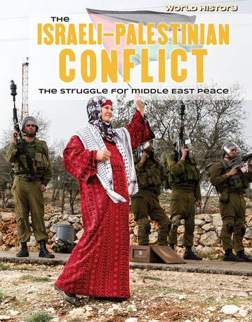 The Israeli-Palestinian Conflict (The Struggle for Middle East Peace) by Tamra B. Orr, 9781534567160