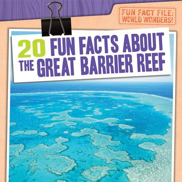 20 Fun Facts About the Great Barrier Reef - 9781538237748 by Emily Mahoney, 9781538237748