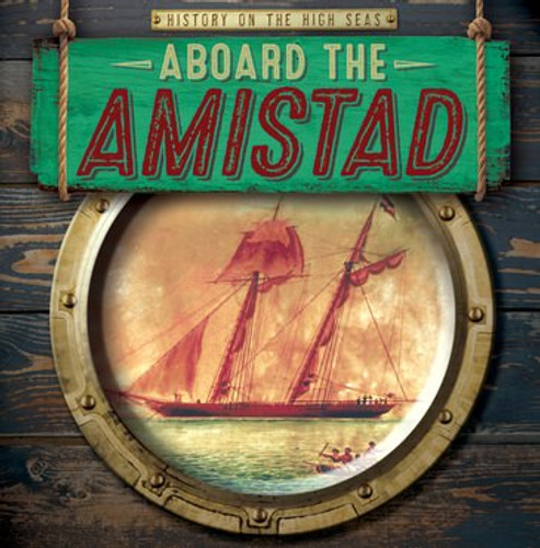 Aboard the Amistad - 9781538237908 by Caitie McAneney, 9781538237908