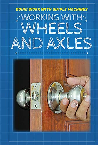 Working with Wheels and Axles - 9781538345368 by Ronald Machut