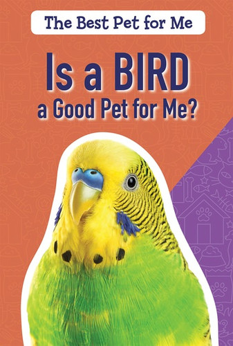Is a Bird a Good Pet for Me? - 9781725300927 by Caitie McAneney, 9781725300927