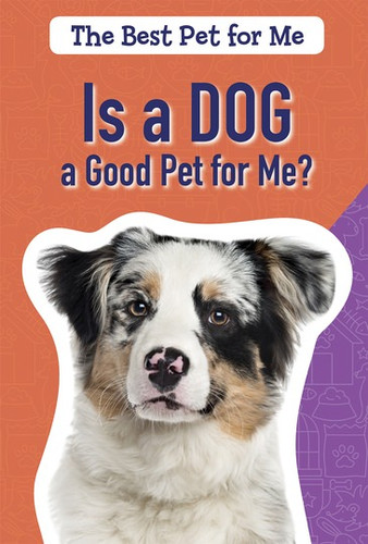 Is a Dog a Good Pet for Me? - 9781725301009 by Amanda Vink, 9781725301009