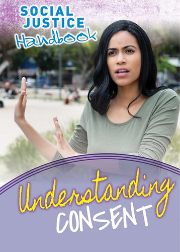 Understanding Consent - 9781725346680 by Louise Spilsbury, Yas Necati, 9781725346680