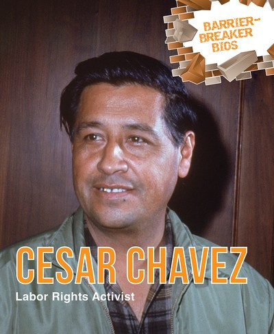 Cesar Chavez (Labor Rights Activist) by Joanne Mattern, 9781502649522