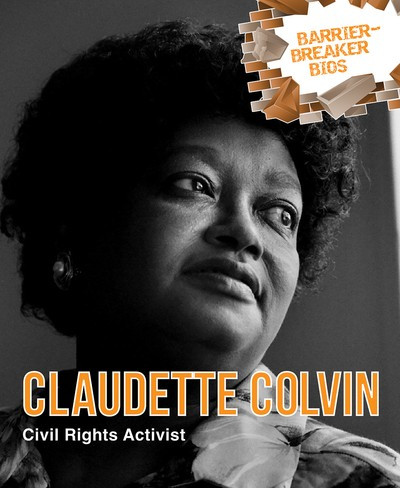 Claudette Colvin (Civil Rights Activist) by Cathleen Small, 9781502649560