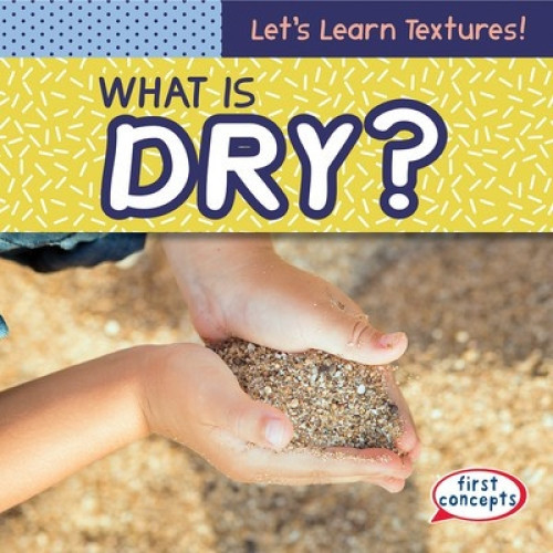 What Is Dry? - 9781538244333 by Emmett Martin