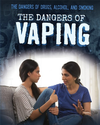 The Dangers of Vaping - 9781725309944 by Lisa Idzikowski, 9781725309944 The Dangers of Vaping - 9781725309944 by Lisa Idzikowski, 9781725309944