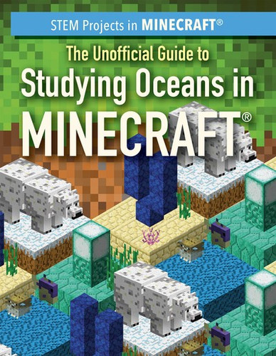 The Unofficial Guide to Studying Oceans in Minecraft® - 9781725310629 by Jill Keppeler, 9781725310629
