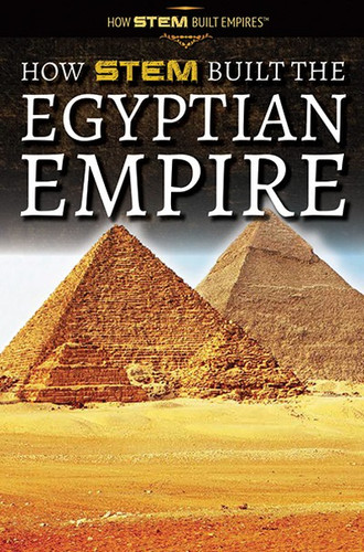 How STEM Built the Egyptian Empire - 9781725341401 by Xina M. Uhl, 9781725341401