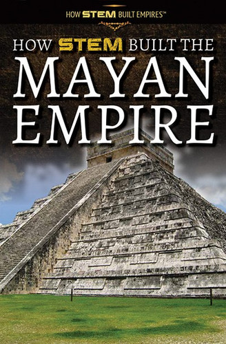 How STEM Built the Mayan Empire - 9781725341494 by Amie Jane Leavitt, 9781725341494
