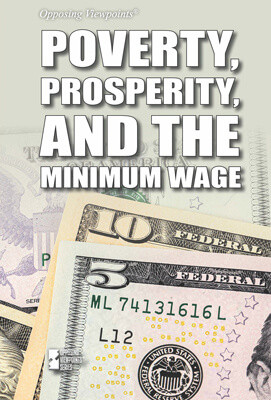 Poverty, Prosperity, and the Minimum Wage by Avery Elizabeth Hurt, 9781534508460