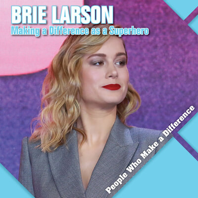 Brie Larson (Making a Difference as a Superhero) by Katie Kawa, 9781534536937