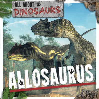 Allosaurus - 9781534538542 by Mignonne Gunasekara, 9781534538542