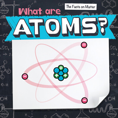 What Are Atoms? - 9781538267011 by Nathan Miloszewski, 9781538267011