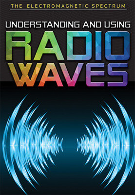Understanding and Using Radio Waves by Elizabeth Rubio, 9781978514850
