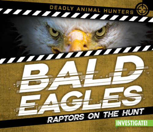 Bald Eagles: Raptors on the Hunt - 9781978522008 by Charlotte Taylor, 9781978522008