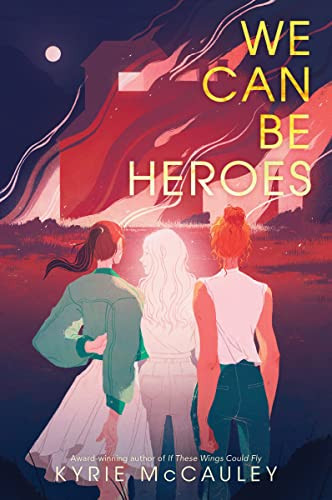 We Can Be Heroes - 9780062885067 by Kyrie McCauley